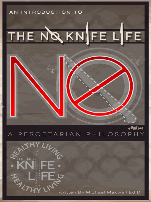 Title details for An Introduction to the No Knife Life by Michael Maxwell, Ed.D - Available
